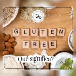 Gluten Free? Qué Significa?